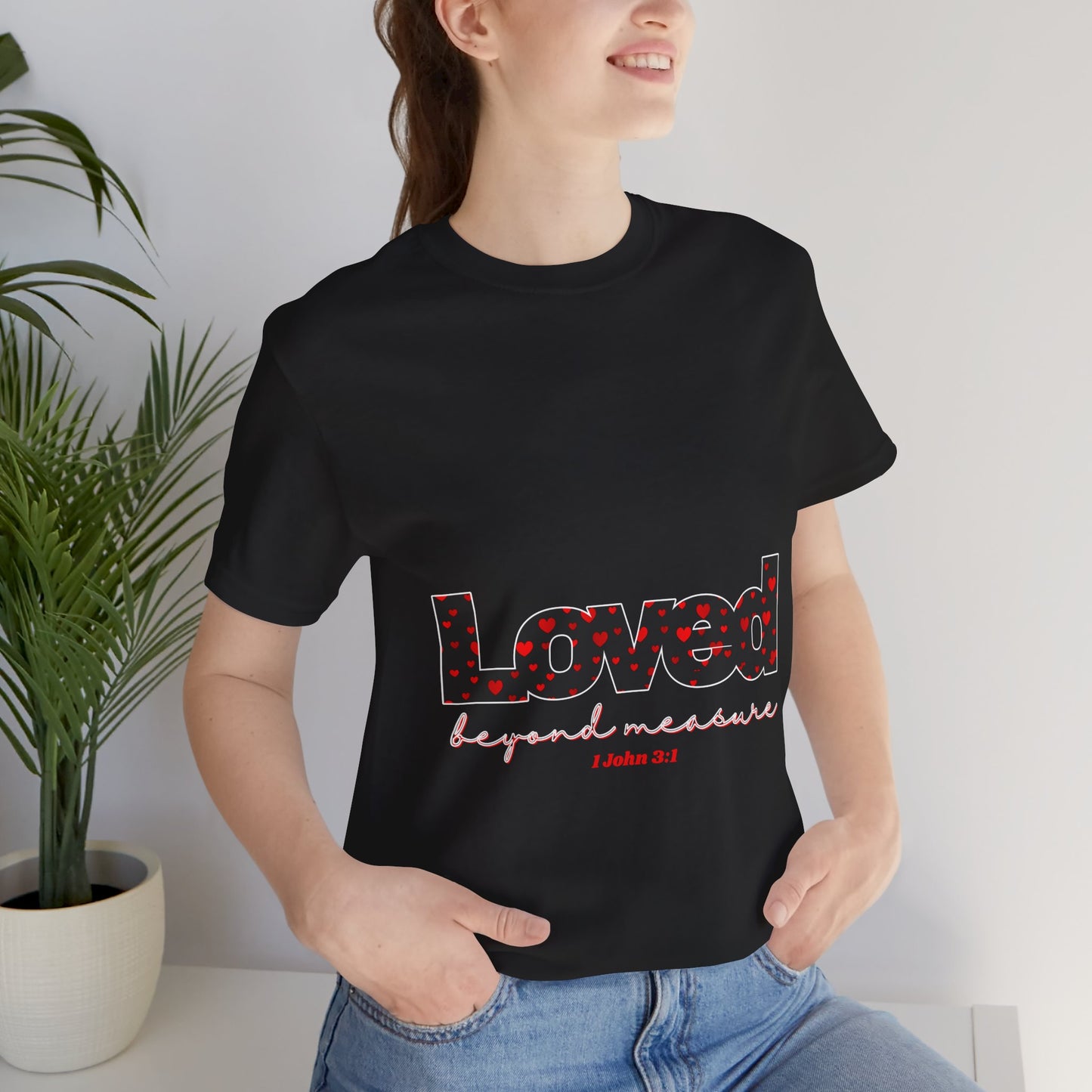 Loved Beyond Measure Tee