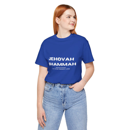 Names of God; Jehovah Shammah Unisex Tee