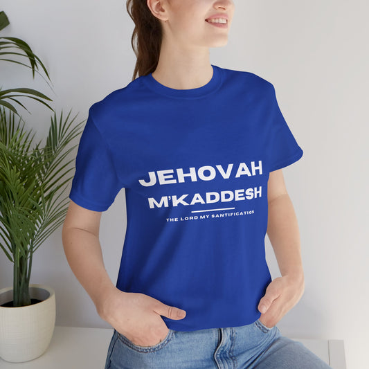 Jehovah M’Kaddesh Christian t-shirt, the Lord who sanctifies, holy and set apart faith apparel
