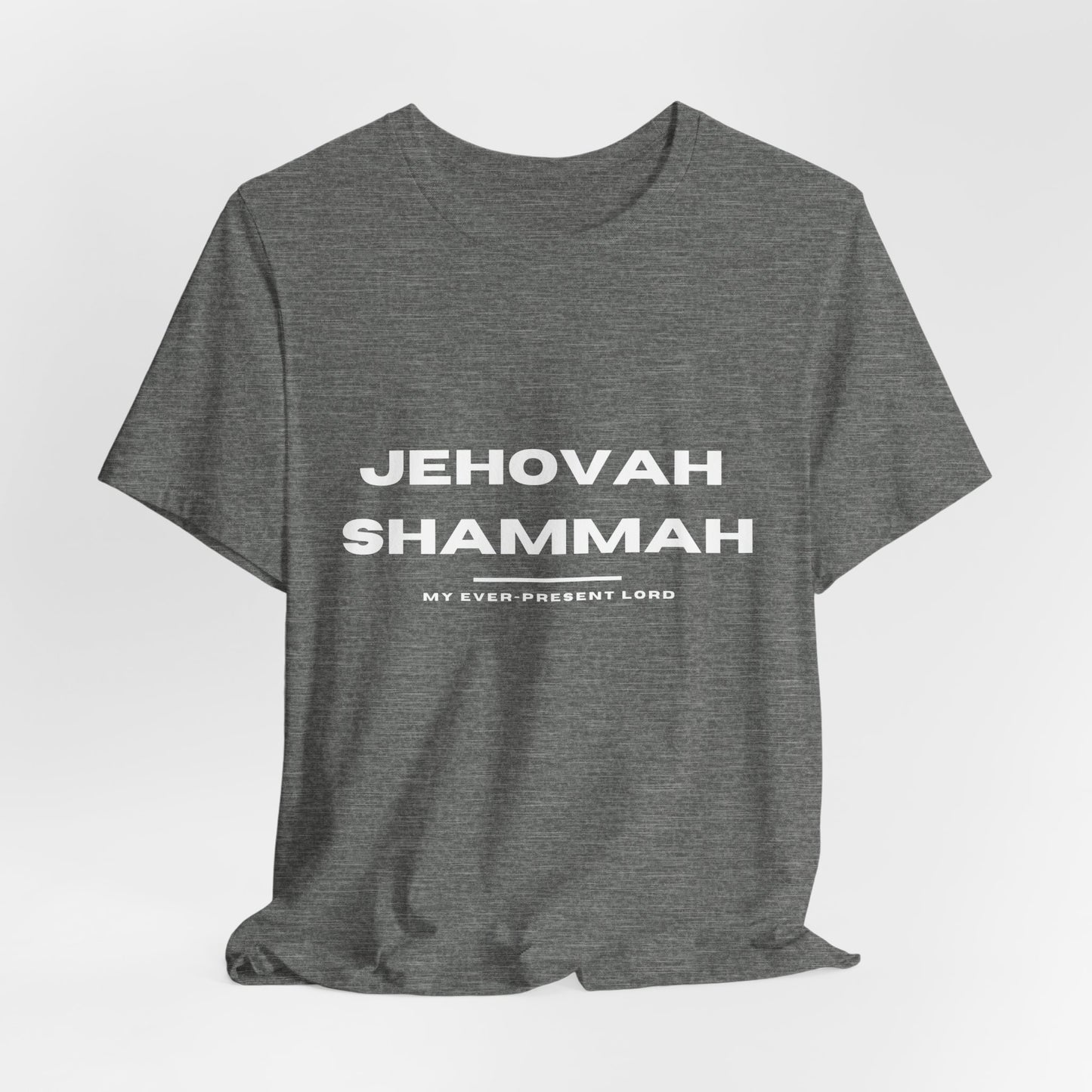 Jehovah Shammah Christian t-shirt, the Lord is there Bible name of God shirt, faith apparel