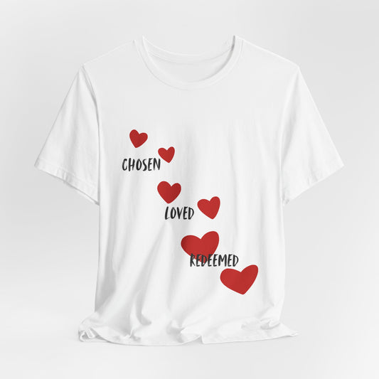 Chosen, Loved, Redeemed Tee